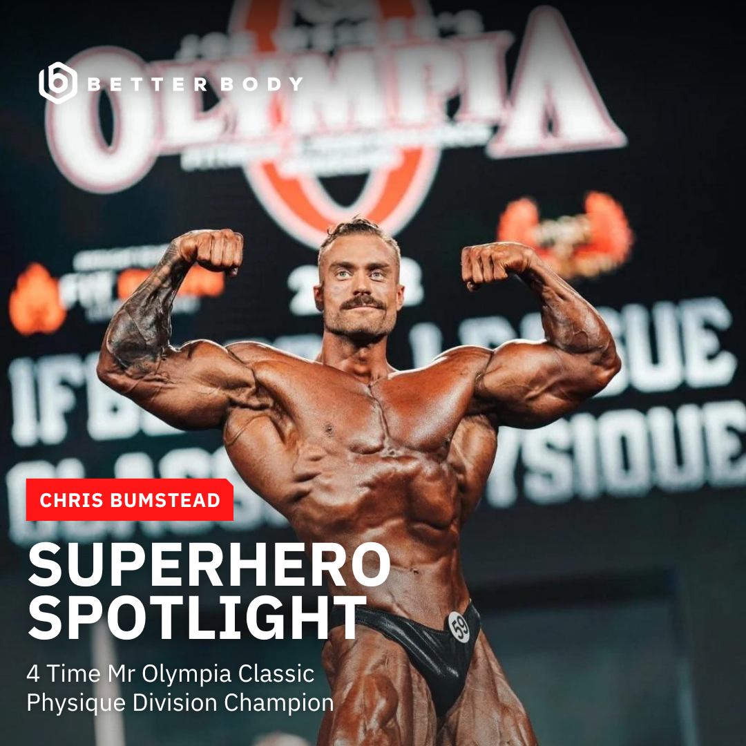 Superhero Spotlight 4 Time Mr Olympia Winner Chris Bumstead Better Body Equipment