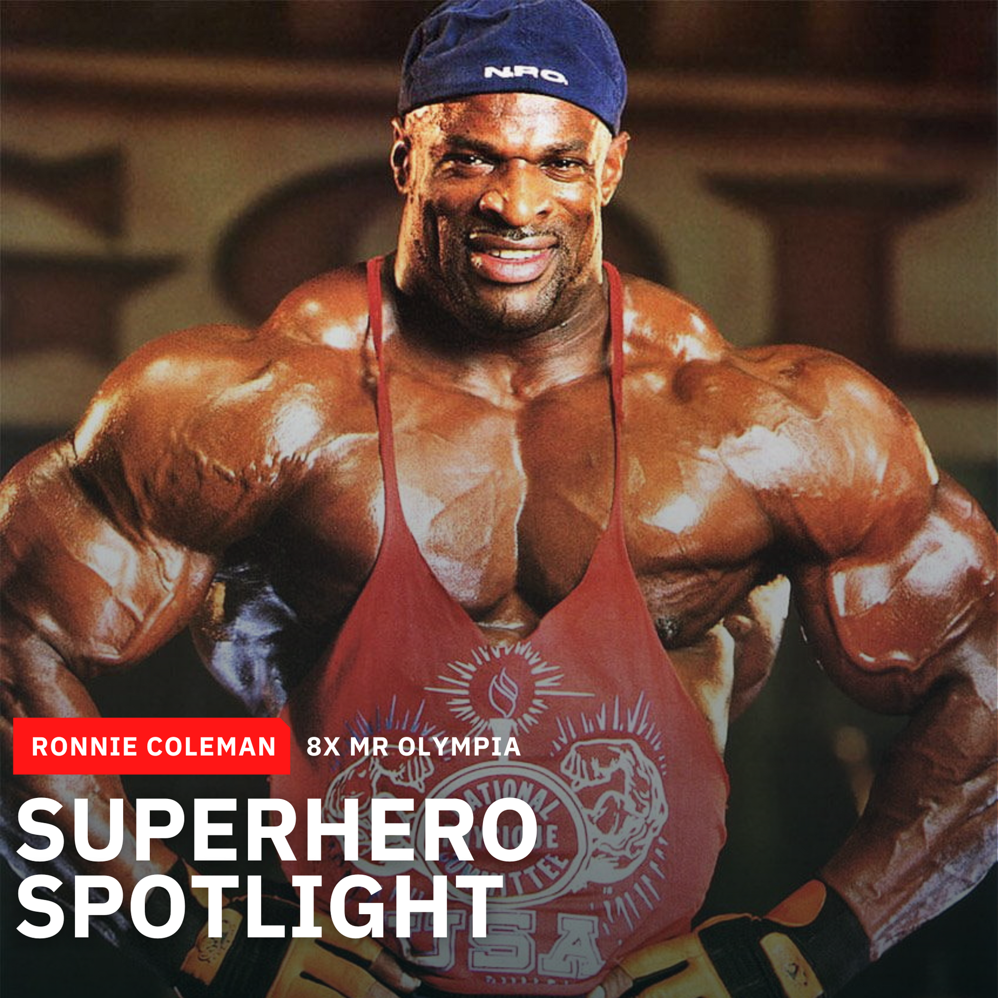 Super Hero Spotlight: Ronnie Coleman